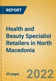 Health and Beauty Specialist Retailers in North Macedonia- Product Image