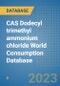 CAS Dodecyl trimethyl ammonium chloride World Consumption Database - Product Image