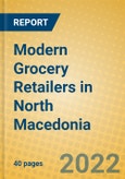 Modern Grocery Retailers in North Macedonia- Product Image