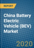 China Battery Electric Vehicle (BEV) Market 2019-2025- Product Image