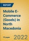 Mobile E-Commerce (Goods) in North Macedonia - Product Thumbnail Image