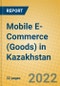 Mobile E-Commerce (Goods) in Kazakhstan - Product Image