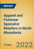 Apparel and Footwear Specialist Retailers in North Macedonia- Product Image
