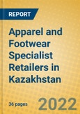 Apparel and Footwear Specialist Retailers in Kazakhstan- Product Image