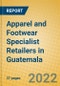 Apparel and Footwear Specialist Retailers in Guatemala - Product Thumbnail Image