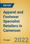 Apparel and Footwear Specialist Retailers in Cameroon - Product Image