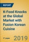 K-Food Knocks at the Global Market with Fusion Korean Cuisine - Product Thumbnail Image