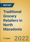 Traditional Grocery Retailers in North Macedonia- Product Image