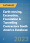 Earth-moving, Excavation, Foundation & Tunnelling Contractors South America Database - Product Image