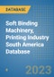 Soft Binding Machinery, Printing Industry South America Database - Product Image