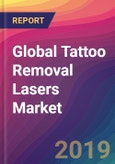 Global Tattoo Removal Lasers Market Size, Market Share, Application Analysis, Regional Outlook, Growth Trends, Key Players, Competitive Strategies and Forecasts, 2018 to 2026- Product Image