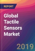 Global Tactile Sensors Market Size, Market Share, Application Analysis, Regional Outlook, Growth Trends, Key Players, Competitive Strategies and Forecasts, 2018 to 2026- Product Image