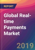 Global Real-time Payments Market Size, Market Share, Application Analysis, Regional Outlook, Growth Trends, Key Players, Competitive Strategies and Forecasts, 2018 to 2026- Product Image