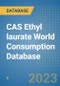CAS Ethyl laurate World Consumption Database - Product Image