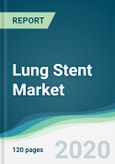 Lung Stent Market - Forecasts from 2020 to 2025- Product Image