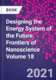 Designing the Energy System of the Future. Frontiers of Nanoscience Volume 18- Product Image