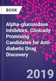Alpha-glucosidase Inhibitors. Clinically Promising Candidates for Anti-diabetic Drug Discovery- Product Image