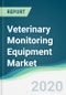 Veterinary Monitoring Equipment Market - Forecasts from 2020 to 2025 - Product Image