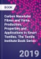 Carbon Nanotube Fibres and Yarns. Production, Properties and Applications in Smart Textiles. The Textile Institute Book Series - Product Thumbnail Image