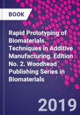 Rapid Prototyping of Biomaterials. Techniques in Additive Manufacturing. Edition No. 2. Woodhead Publishing Series in Biomaterials- Product Image