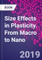 Size Effects in Plasticity. From Macro to Nano - Product Image