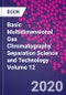 Basic Multidimensional Gas Chromatography. Separation Science and Technology Volume 12 - Product Thumbnail Image