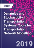 Dynamics and Stochasticity in Transportation Systems. Tools for Transportation Network Modelling- Product Image