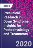 Preclinical Research in Down Syndrome: Insights for Pathophysiology and Treatments- Product Image