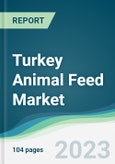 Turkey Animal Feed Market - Forecasts from 2023 to 2028- Product Image