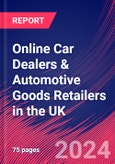 Online Car Dealers & Automotive Goods Retailers in the UK - Industry Market Research Report- Product Image