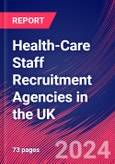 Health-Care Staff Recruitment Agencies in the UK - Industry Market Research Report- Product Image