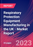 Respiratory Protection Equipment Manufacturing in the UK - Industry Market Research Report- Product Image
