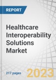 Healthcare Interoperability Solutions Market by Type (Software (EHR, Lab System, Imaging, Health Information Exchange, Enterprises), and Services), Interoperability Level (Foundational, Structural, Semantic), End User, and Region - Global Forecast to 2027- Product Image