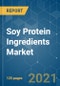 Soy Protein Ingredients Market - Growth, Trends, COVID-19 Impact, and Forecast (2021 - 2026) - Product Thumbnail Image
