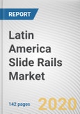 Latin America Slide Rails Market for Home Appliances by Product Type, and End-User: Opportunity Analysis and Industry Forecast, 2020-2027- Product Image