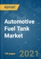 Automotive Fuel Tank Market - Growth, Trends, COVID-19 Impact, and Forecasts (2021 - 2026) - Product Image