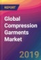 Global Compression Garments Market Size, Market Share, Application Analysis, Regional Outlook, Growth Trends, Key Players, Competitive Strategies and Forecasts, 2018 To 2026 - Product Thumbnail Image
