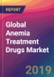 Global Anemia Treatment Drugs Market Size, Market Share, Application Analysis, Regional Outlook, Growth Trends, Key Players, Competitive Strategies and Forecasts, 2018 To 2026 - Product Thumbnail Image