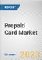 Prepaid Card Market By Offering, Card Type, and End User: Global Opportunity Analysis and Industry Forecast, 2021-2030 - Product Image
