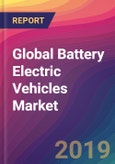 Global Battery Electric Vehicles (BEVs) Market Size, Market Share, Application Analysis, Regional Outlook, Growth Trends, Key Players, Competitive Strategies and Forecasts, 2018 To 2026- Product Image