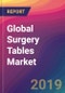 Global Surgery Tables Market Size, Market Share, Application Analysis, Regional Outlook, Growth Trends, Key Players, Competitive Strategies and Forecasts, 2018 To 2026 - Product Thumbnail Image
