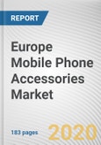 Europe Mobile Phone Accessories Market by Product Type, Distribution Channel, and Price Range: Opportunity Analysis and Industry Forecast, 2020-2027- Product Image