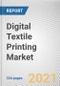 Digital Textile Printing Market by Substrate, Ink Type, and End Use: Global Opportunity Analysis and Industry Forecast, 2021-2030 - Product Image