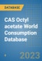 CAS Octyl acetate World Consumption Database - Product Image