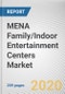 MENA Family/Indoor Entertainment Centers Market by Visitor Demographic, Facility Size, Revenue Source, Application, and Type: Opportunity Analysis and Industry Forecast, 2020-2027 - Product Thumbnail Image