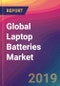 Global Laptop Batteries Market Size, Market Share, Application Analysis, Regional Outlook, Growth Trends, Key Players, Competitive Strategies and Forecasts, 2018 To 2026 - Product Thumbnail Image