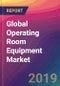 Global Operating Room Equipment Market Size, Market Share, Application Analysis, Regional Outlook, Growth Trends, Key Players, Competitive Strategies and Forecasts, 2018 To 2026 - Product Thumbnail Image