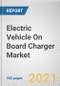 Electric Vehicle On Board Charger Market by Power Output, Vehicle Type, Propulsion Type and Power Output: Global Opportunity Analysis and Industry Forecast, 2020-2027 - Product Thumbnail Image