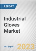 Industrial Gloves Market Usability, End-User and Reusable, Protection and End-User: Global Opportunity Analysis and Industry Forecast, 2020-2027- Product Image