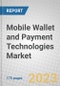Mobile Wallet and Payment Technologies: Global Markets - Product Thumbnail Image